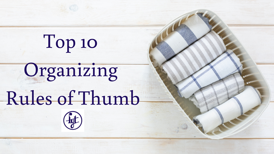 Top 10 Organizing Rules of Thumb
