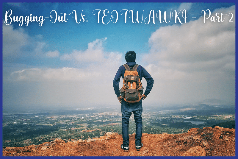 Bugging-Out-Vs-TEOTWAWKI-Part-2.webp