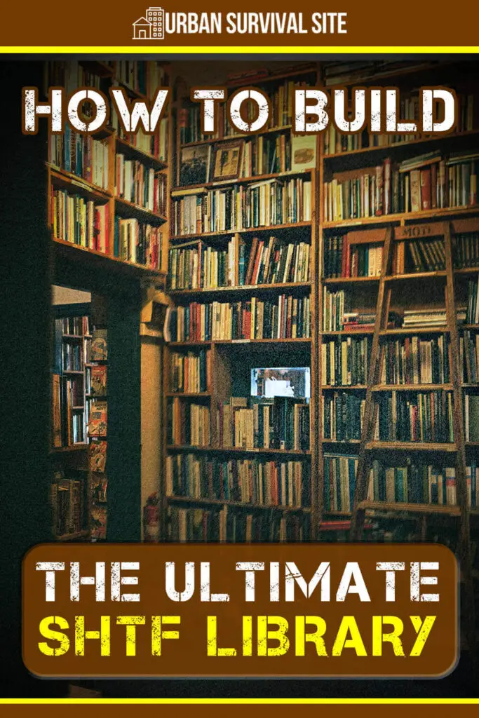 how-to-build-the-ultimate-shtf-library.webp