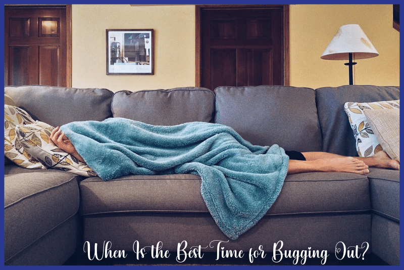 When-Is-the-Best-Time-for-Bugging-Out-1.webp