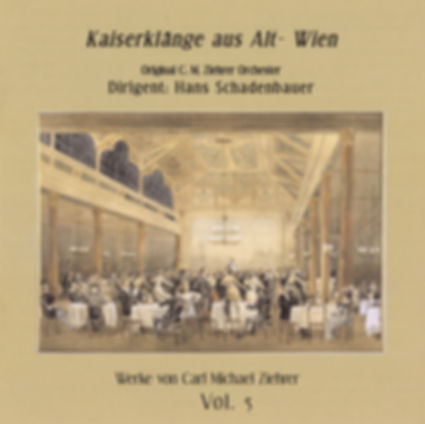 Kaiserklänge aus Alt-Wien - Carl Michael Ziehrer - Vol. 5