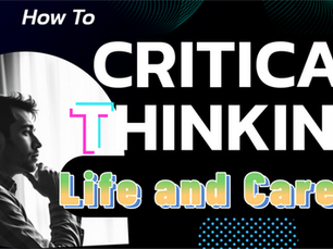 Critical Thinking: Life and Career. #howtothink pt2
