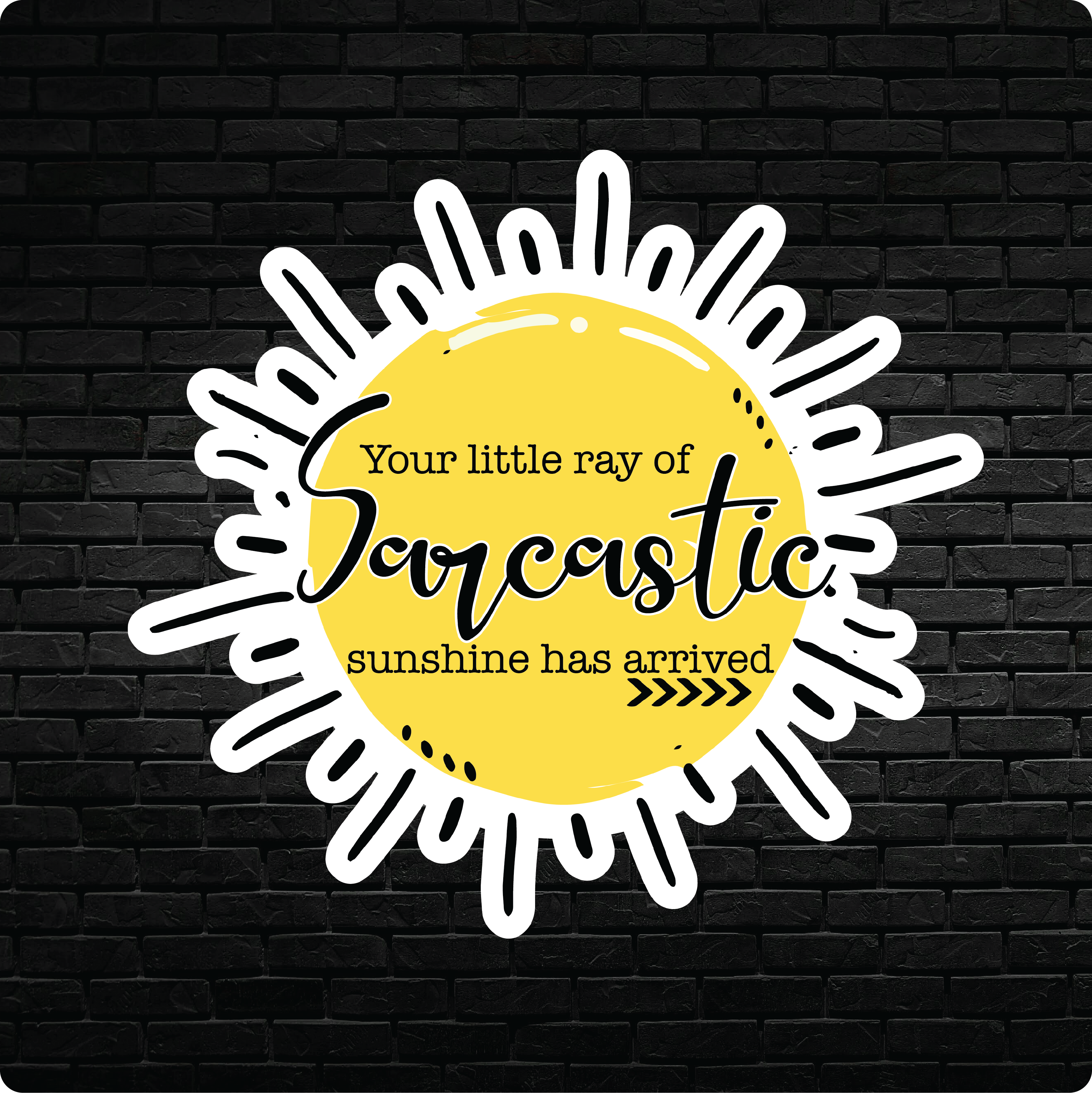 Ray Of Sarcastic Sunshine