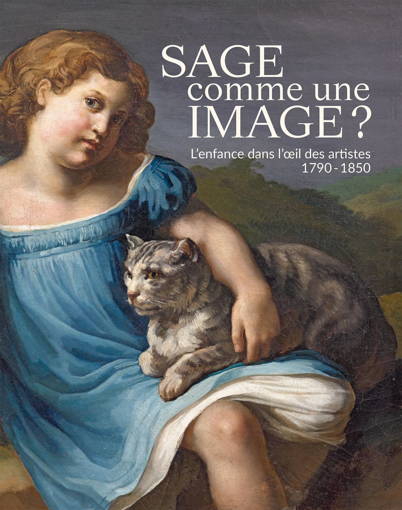 Sage comme une image ? L’enfance dans l’œil des artistes. 1790–1850