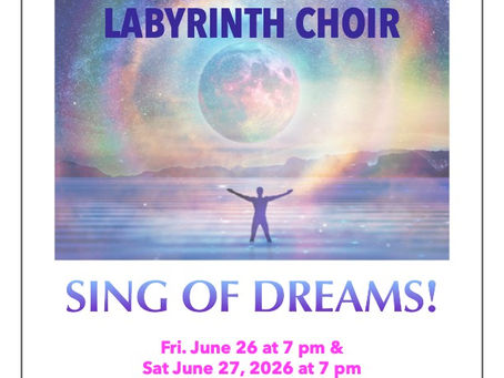 Labyrinth Choir Announces "Sing of Dreams!" Spring 2026 Concerts and Summer 2026 Tour in Slovenia and Croatia!