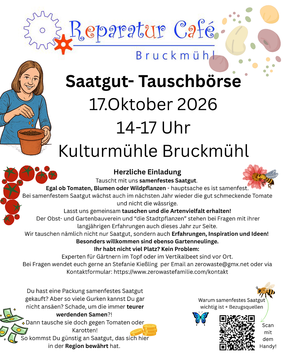 Saatguttauschbörse Bruckmühl am 17. Oktober 2026 in der Kulturmühle in Bruckmühl am Bruckmühler Bahnhof, 14-17 Uhr im Rahmen des Reparatur-Cafés Bruckmühl - Saatguttausch-Börse für samenfestes Saatgut