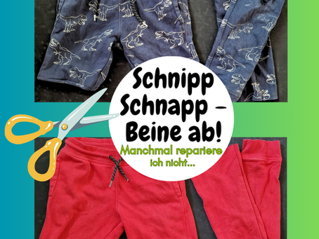Schnipp Schnapp - Bein ab - warum ich manchmal nicht repariere
