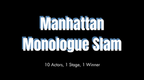 Manhattan Monologue Slam: 10 Actors 1 Stage