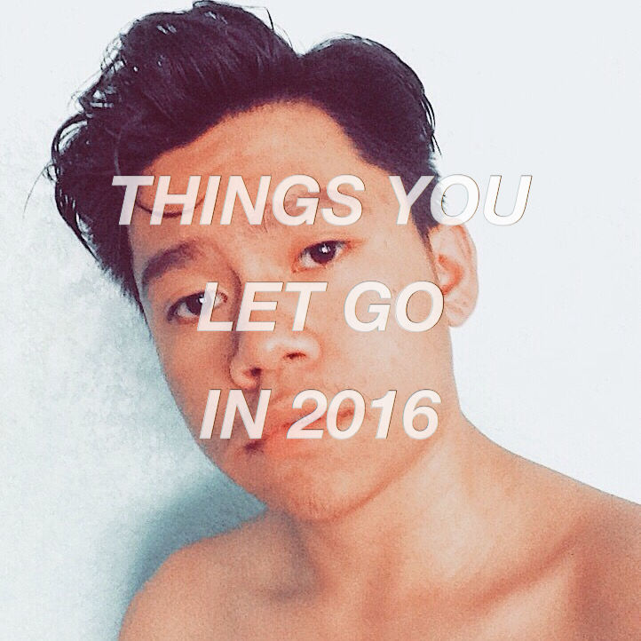 Things You Let Go In 2016