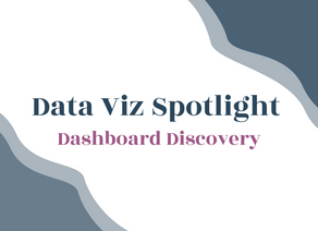 Data Viz Spotlight: Dashboard Discovery