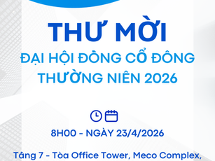 TB MỜI HỌP VÀ TÀI LIỆU ĐHĐCĐ THƯỜNG NIÊN 2026/INVITATION AND DOCUMENTS FOR THE 2026 ANNUAL GENERAL MEETING OF SHAREHOLDERS