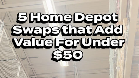 5 affordable Home Depot upgrades that add value to your Northern Virginia home