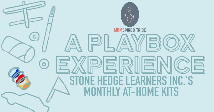 A Playbox Experience: Stone Hedge Learners Inc.’s Monthly At-Home Learning Kits