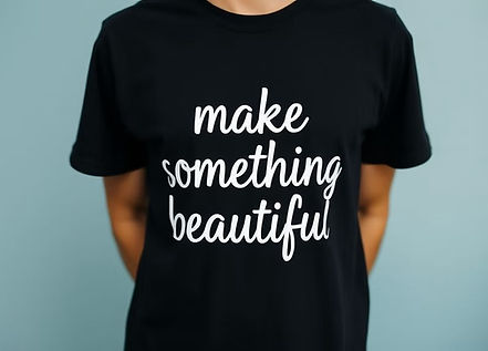 make something beautiful.jpeg