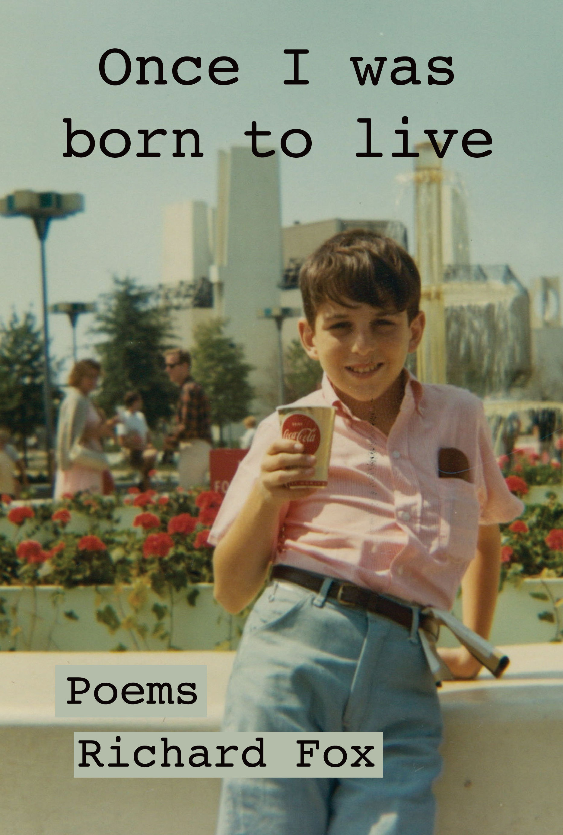 Once I was born to live