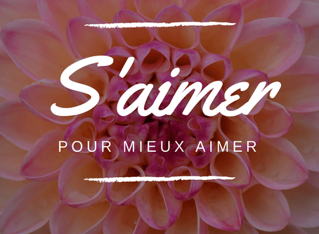 S'aimer pour mieux aimer
