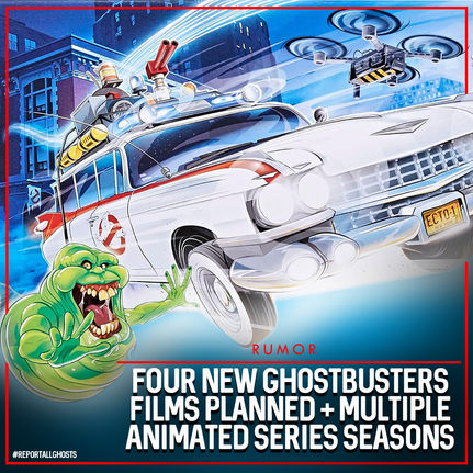 RUMOR: Four New Ghostbusters Films On The Way + Multiple Animated Seasons