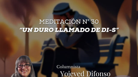 MEDITACIÓN N° 30UN DURO LLAMADO DE DI-S