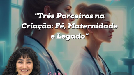 Três Parceiros na Criação: Fé, Maternidade e Legado