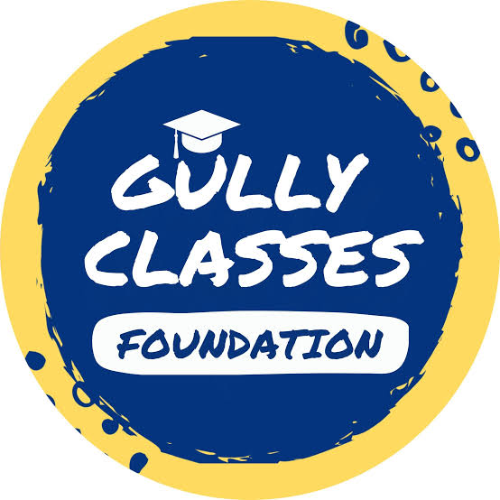 Writer: Gully Classes Foundation