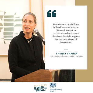 Shirley Shahar, Co-Founder of Dana Global Ventures and to her right a quote by her that says: "Women are a special force in the climate-tech sector. We need to work ti accelerate and make sure they have the right support for the early stages of investment."
