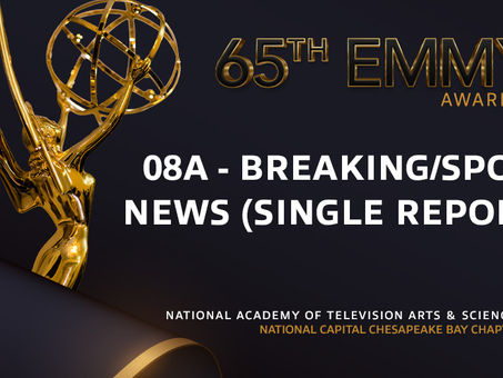 Sneak Peek: 65th Capital Emmys Nominations: 08A - Breaking/Spot News (Single Report)