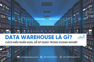 Tìm hiểu Data Warehouse là gì và cách kho dữ liệu giúp doanh nghiệp chuẩn hóa báo cáo, thống nhất nguồn tin. Xem ngay để tối ưu phân tích dữ liệu.