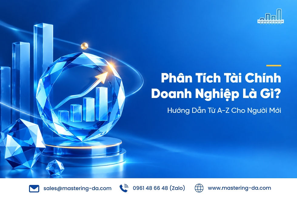 Phân Tích Tài Chính Doanh Nghiệp Là Gì? Hướng Dẫn Từ A-Z Cho Người Mới