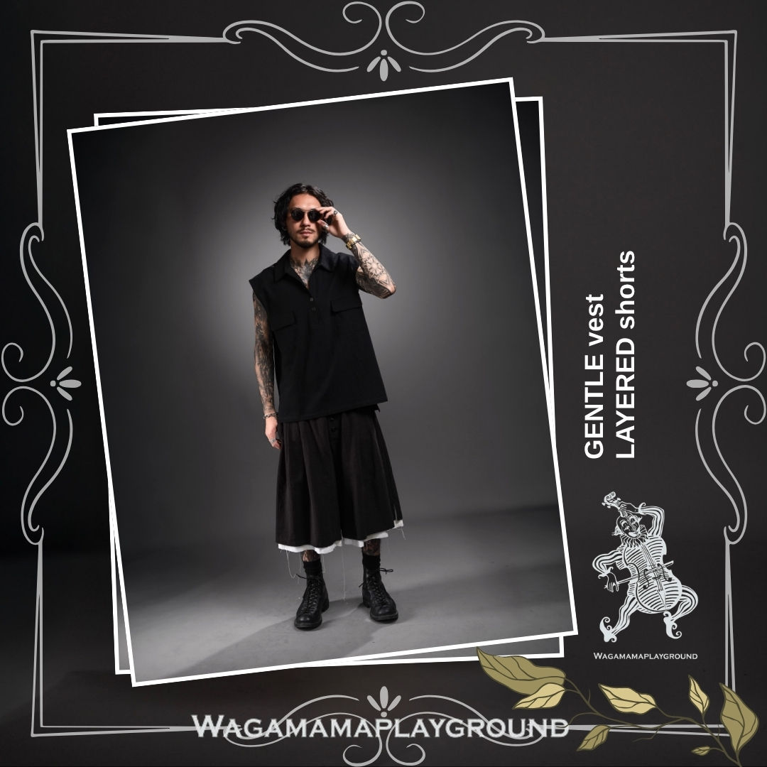 WAGAMAMAPLAYGROUND・GENTLE vest/ LAYERED shorts