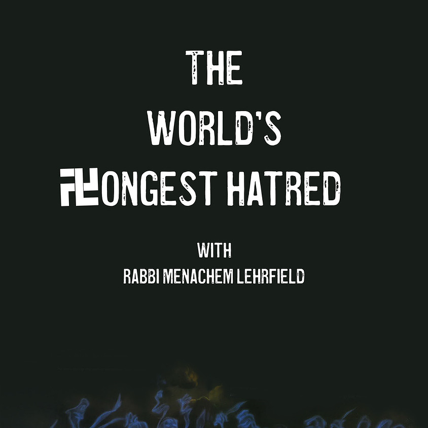 The Worlds Longest Hatred: an Exploration of Antisemitism Today