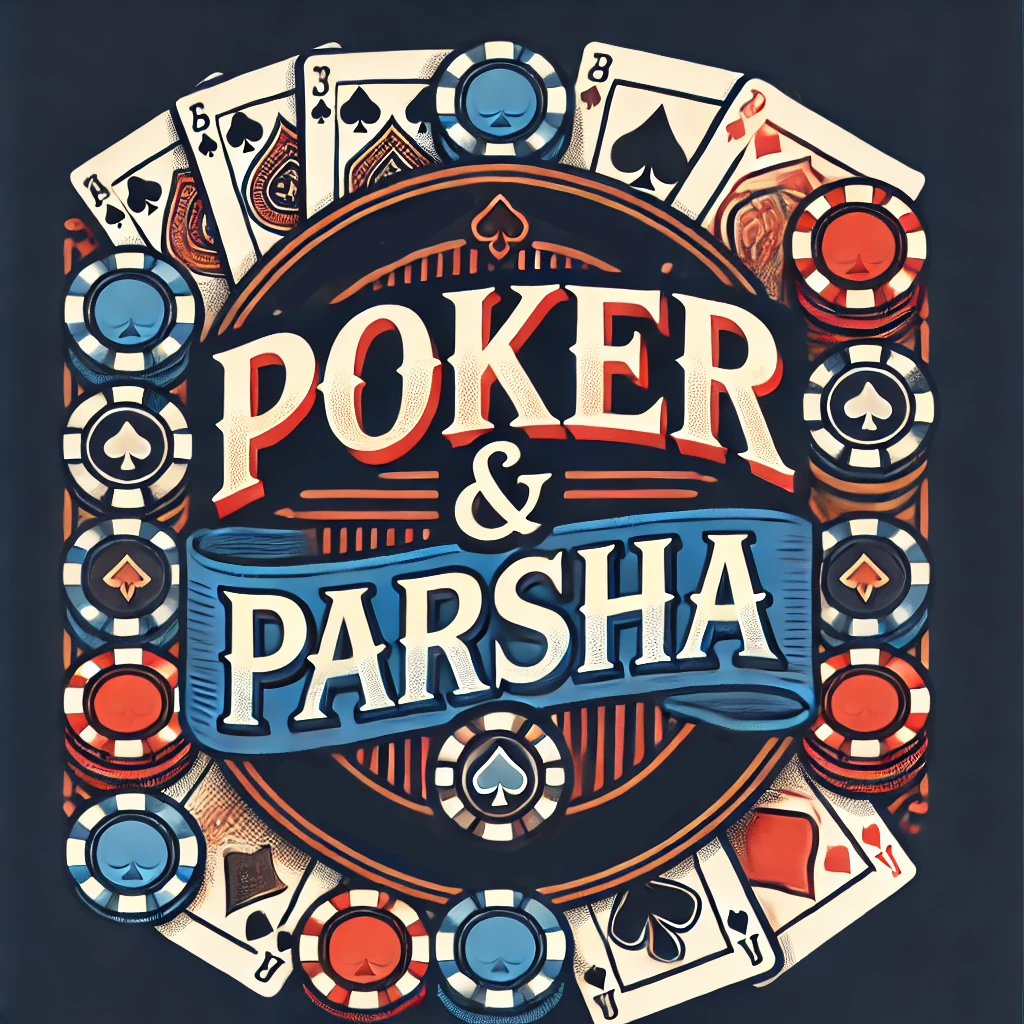 Poker & Parsha