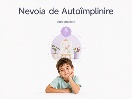 Nevoia de autoimplinire a copilului