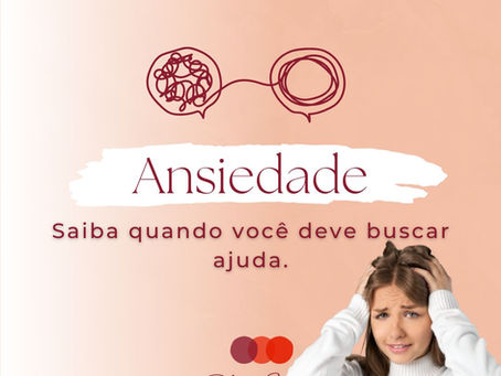 Ansiedade, você sabe quando deve buscar ajuda profissional ?
