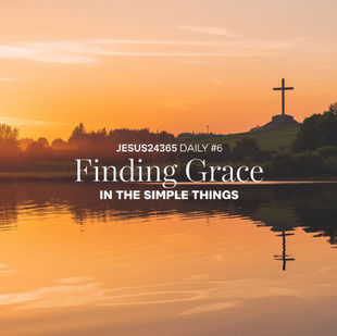 Jesus24365 Daily #6 | Friday, November 15, 2024 | Jesus24365 Ministry – Finding Grace in the Simple Things