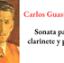 La Sonata para clarinete y piano de Carlos Guastavino: historia, análisis y grabación