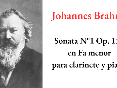 La Sonata Op. 120 N°1 de Brahms para clarinete y piano: historia, análisis y grabación