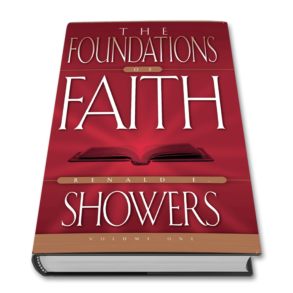 The Foundations Of Faith, Vol. 1 by Renald Showers