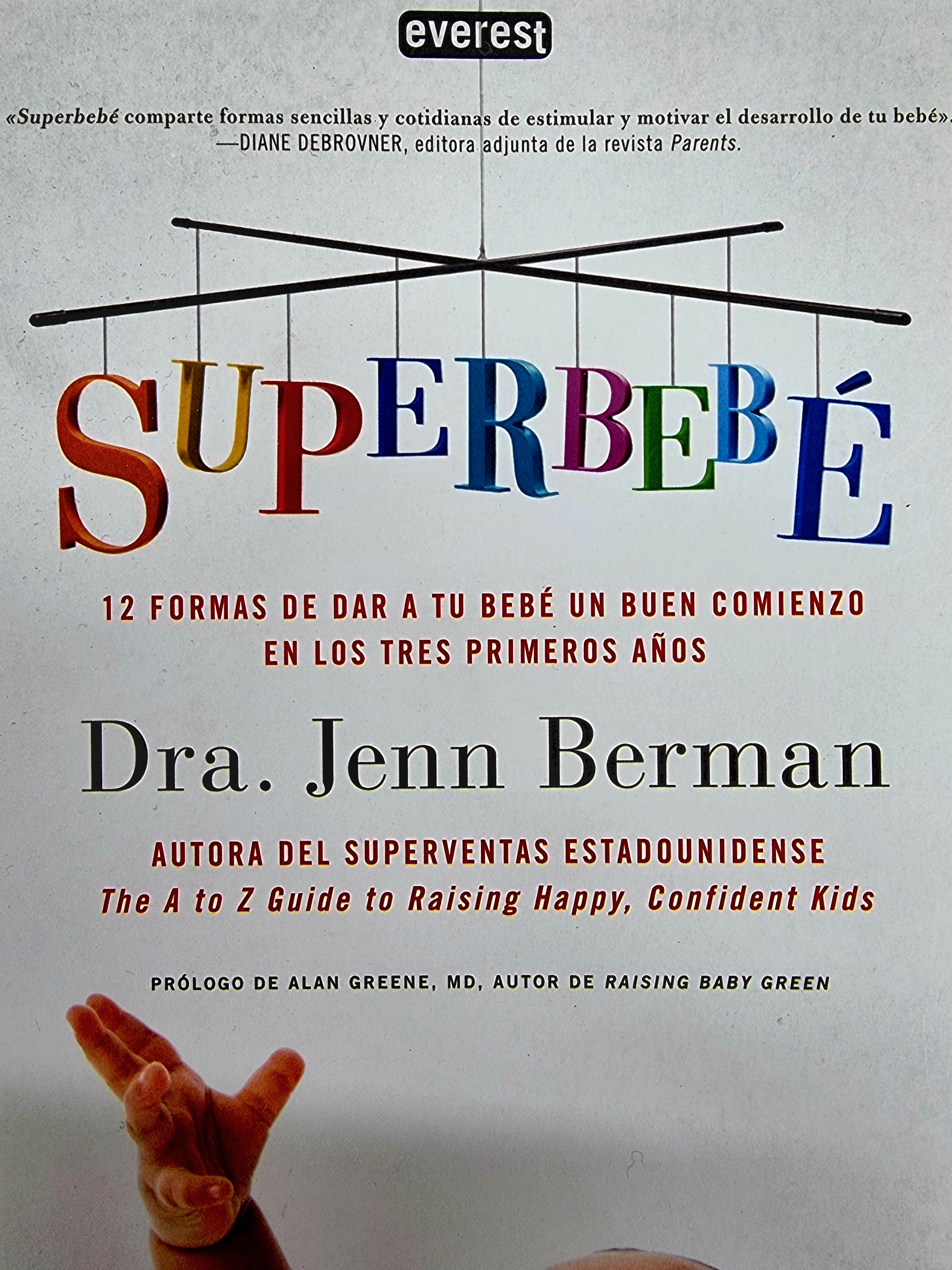 Superbebé. 12 formas de dar a tu bebé un buen comienzo en los primeros 3 años.