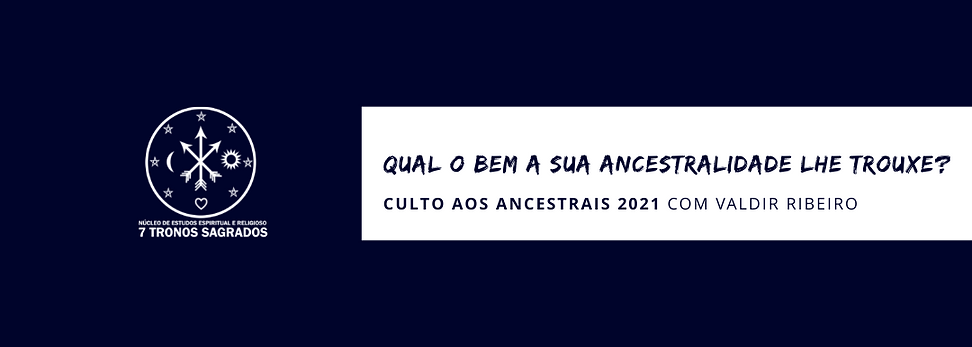 Culto aos ancestrais 7 Tronos Sagrados 2021.png