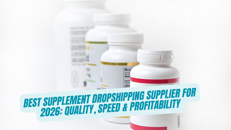Best Supplement Dropshipping Supplier for 2026: Quality, Speed & Profitability