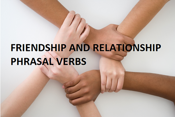 friendship and relationship phrasal verbs .png