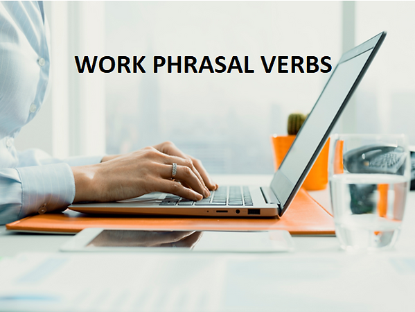 work phrasal verbs .png