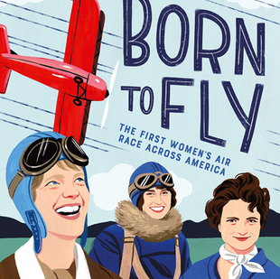 Born to Fly: The First Women's Air Race Across America