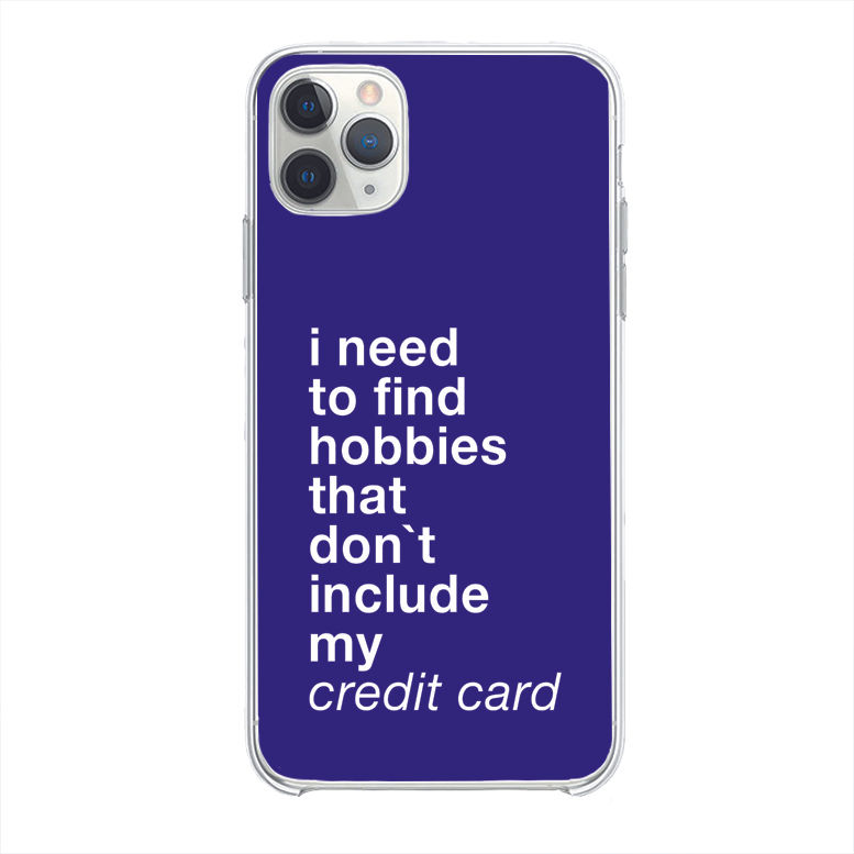 Miniatura: CAPINHA I NEED TO FIND HOBBIES THAT DON´T INCLUDE MY CREDIT CARD