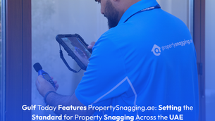 Gulf Today Features PropertySnagging.ae: Setting the Standard for Property Snagging Across the UAE