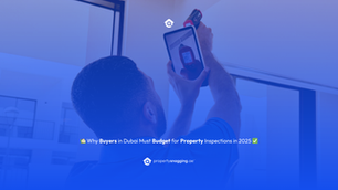🏡 Why Buyers in Dubai Must Budget for Property Inspections in 2025 ✅