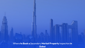 Where to Book a Secondary Market Property Inspection in Dubai