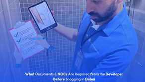 What Documents & NOCs Are Required from the Developer Before Snagging in Dubai