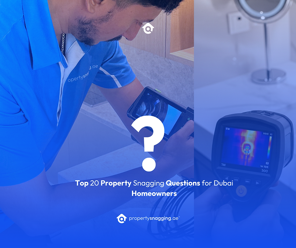 Top 20 Property Snagging Questions for Dubai Homeowners