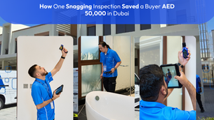 How One Snagging Inspection Saved a Buyer AED 50,000 in Dubai